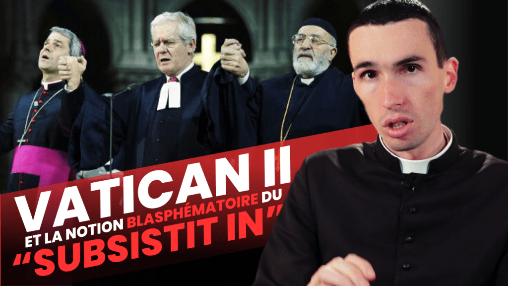 [Foi Intégrale] Le SUBSISTIT IN de Vatican II: un changement d&rsquo;écclésiologie