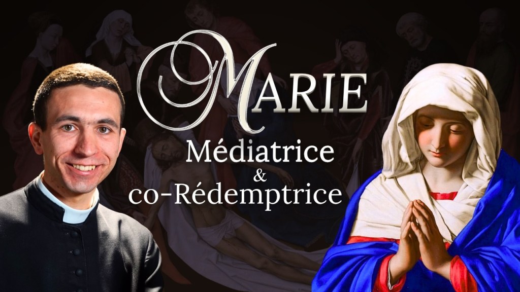 [Foi Intégrale] Marie Médiatrice et&nbsp;Co-Rédemptrice
